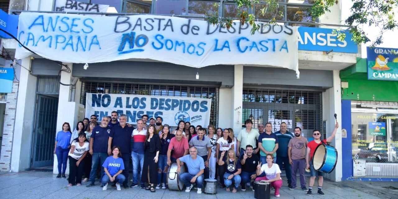 Jornada de lucha en ANSES Campana: Reclamos por despidos masivos
