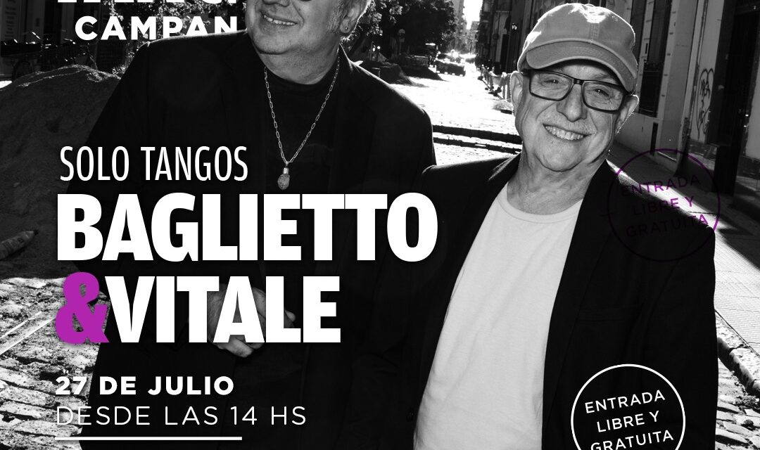 Juan Carlos Baglietto y Lito Vitale, un show de lujo para el Festival Federal de Tango