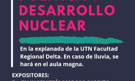 Jornada de visibilización CHARLA ABIERTA “POLITICA Y DESARROLLO NUCLEAR” EN LA EXPLANADA DE LA UTN FACULTAD REGIONAL DELTA