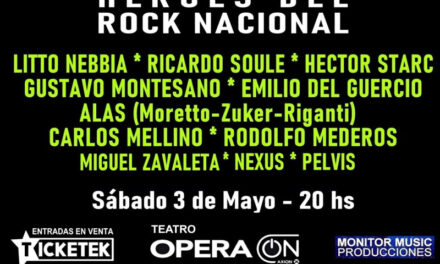 HEROES DEL ROCK NACIONAL  : Sábado 3 de mayo Teatro Opera